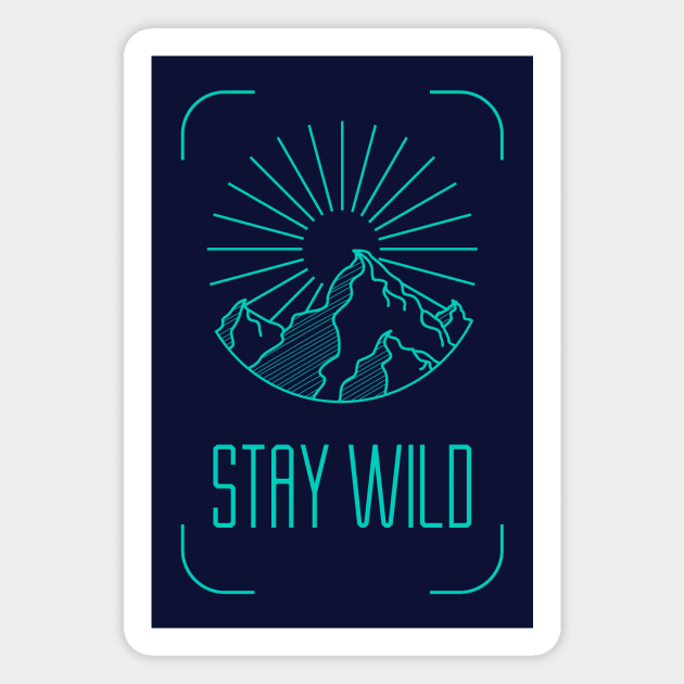 Stay Wild Magnet by Purplehate